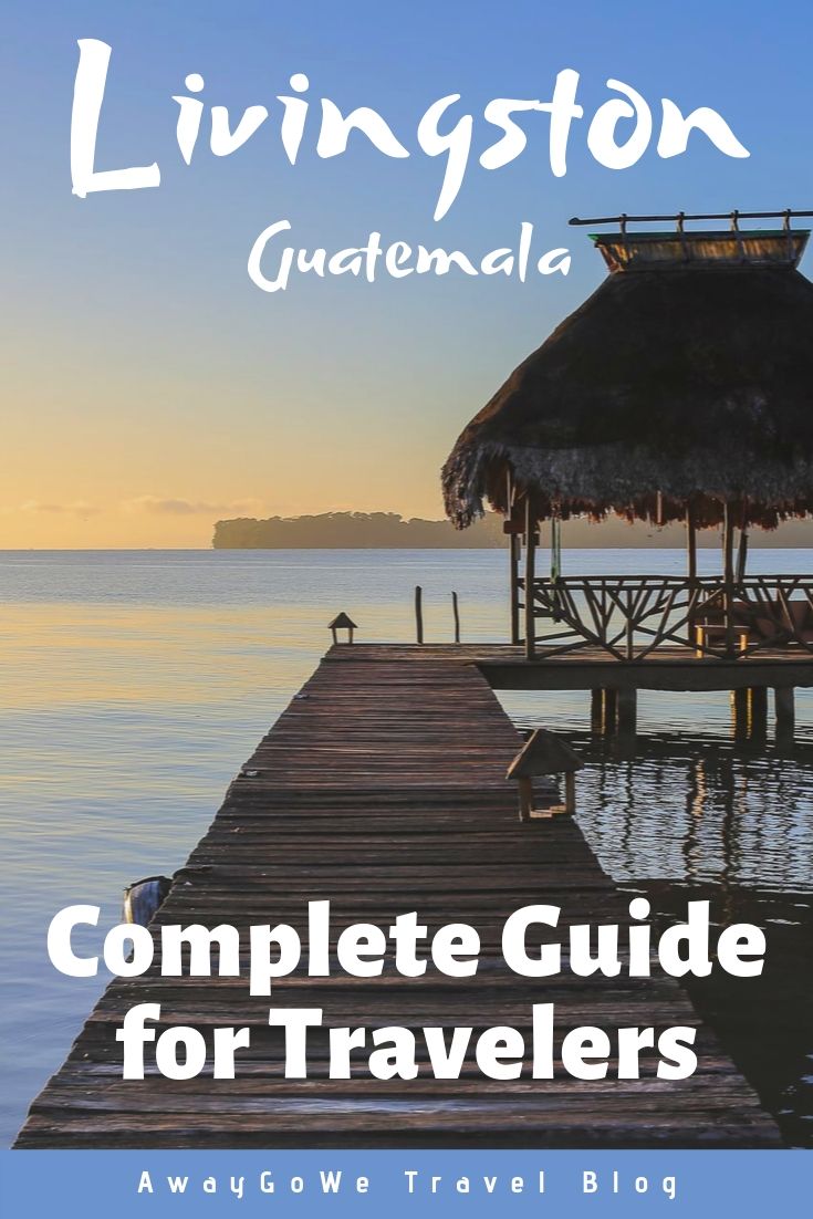 Livingston Guatemala travel guide