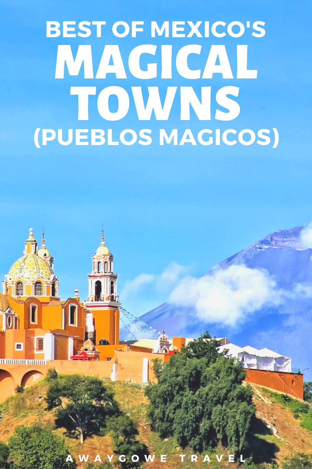 Mexico Pueblos Magicos