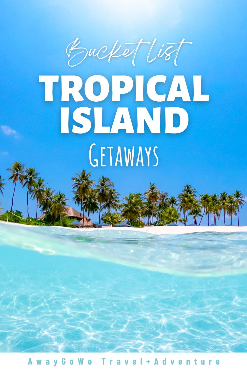 tropical island resorts for your bucket list